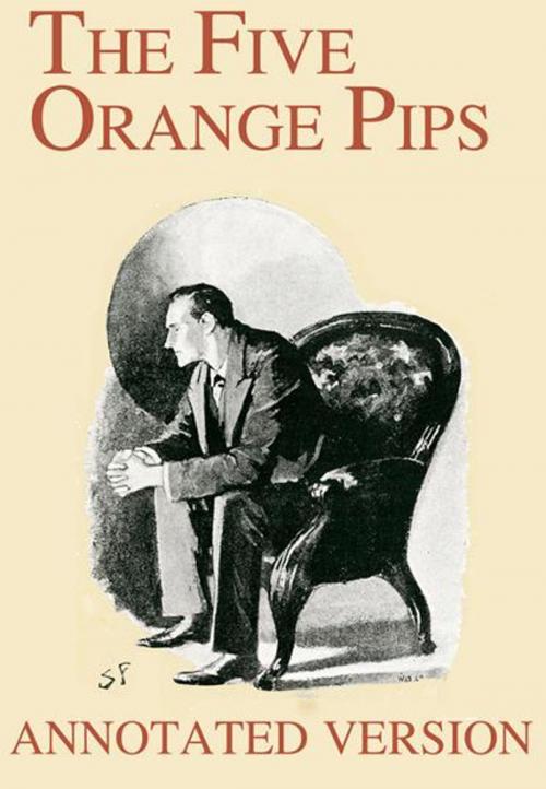 Cover of the book The Five Orange Pips - Annotated Version by Arthur Conan Doyle, Solis Press