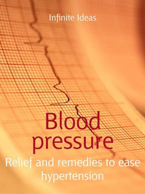 Cover of the book Blood pressure by Infinite Ideas, Dr Rob Hicks, Infinite Ideas