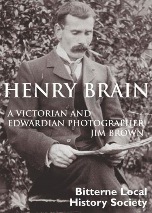 Cover of the book Henry Brain - A Victorian & Edwardian Photographer by Jim Brown, JMD Media