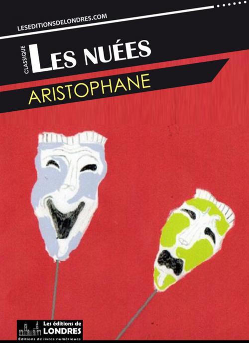 Cover of the book Les nuées by Aristophane, Les Editions de Londres