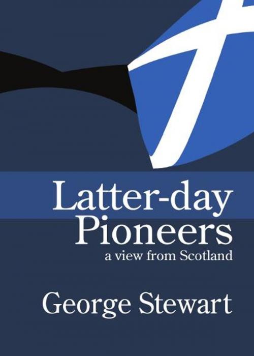 Cover of the book Latter-day Pioneers by George Stewart, North Highland Publishing