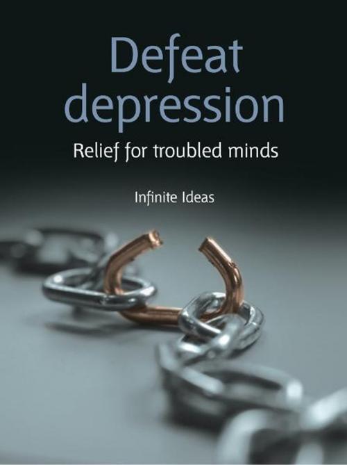 Cover of the book Defeat depression by Infinite Ideas, Dr Sabina Dosani, Infinite Ideas
