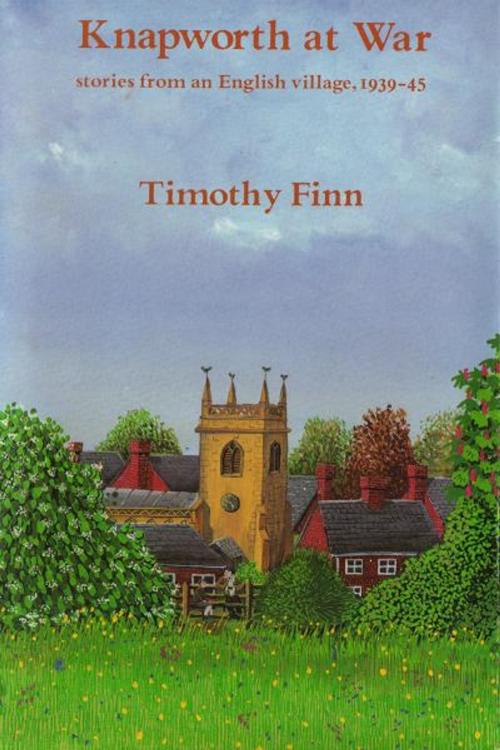 Cover of the book Knapworth at War: Wartime stories from an English village by Timothy Finn, eBookpartnership.com