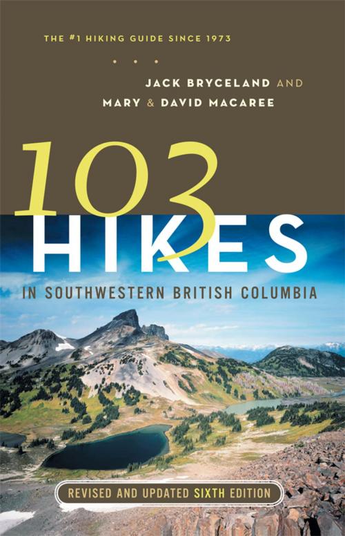 Cover of the book 103 Hikes in Southwestern British Columbia, Revised and Updated Sixth Edition by Mary Macaree, David Macaree, Jack Bryceland, Greystone Books Ltd.