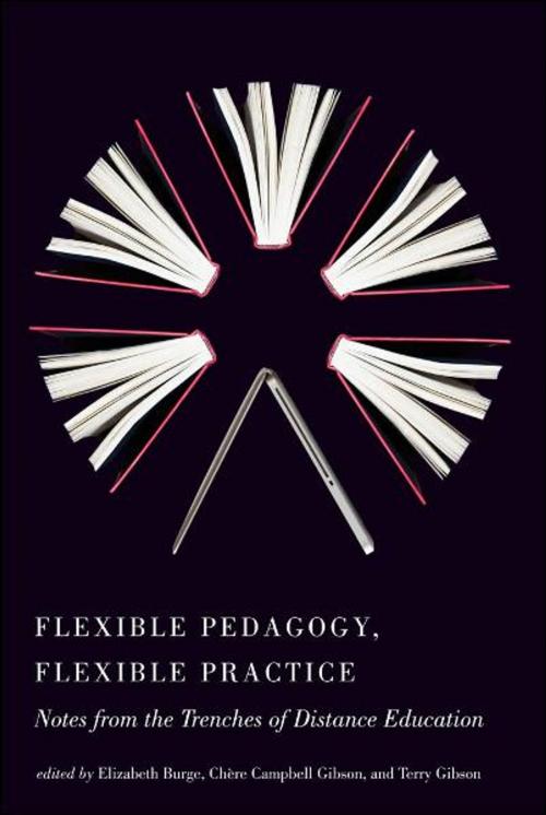 Cover of the book Flexible Pedagogy, Flexible Practice: Notes from the Trenches of Distance Education by Elizabeth Burge, Chère Campbell Gibson, Terry Gibson, Athabasca University Press