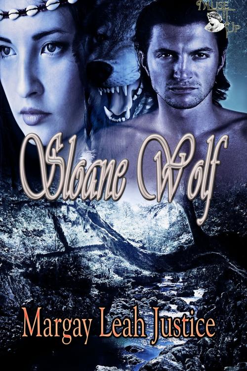 Cover of the book Sloane Wolf by Margay Leah Justice, MuseItUp Publishing