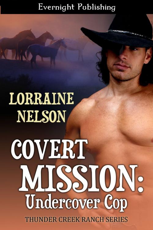 Cover of the book Covert Mission: Undercover Cop by Lorraine Nelson, Evernight Publishing