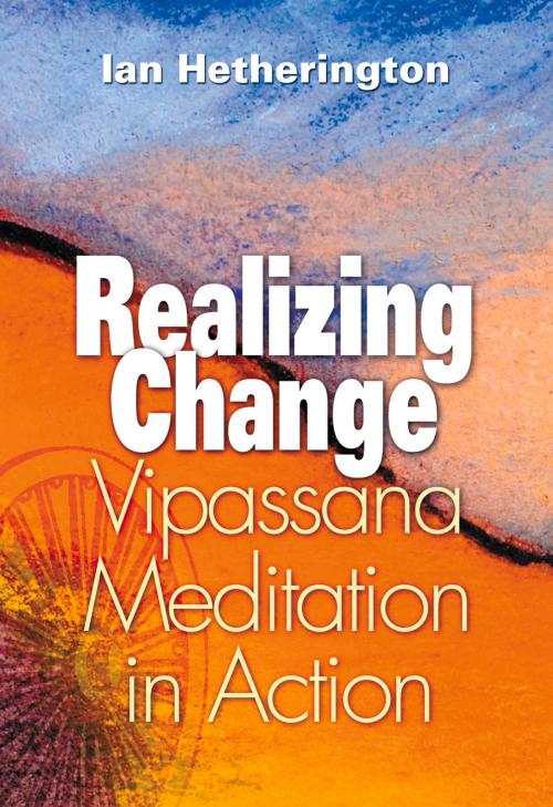 Cover of the book Realizing Change by Ian Hetherington, Pariyatti Publishing