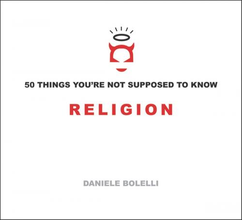 Cover of the book 50 Things You're Not Supposed To Know by Bolelli, Daniele, Red Wheel Weiser