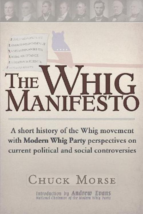 Cover of the book A Whig Manifesto by Chuck Morse, Andrew Evans, Trine Day