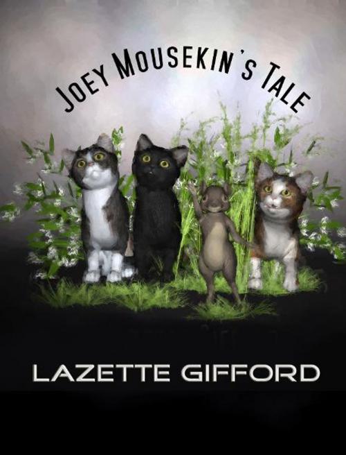 Cover of the book Joey Mousekin's Tale by Lazette Gifford, A Conspiracy of Authors
