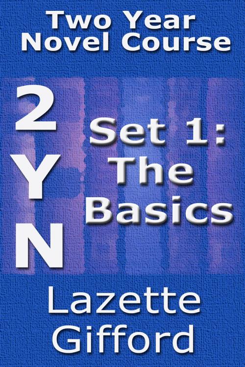 Cover of the book Two Year Novel Course: Set 1 (Basics) by Lazette Gifford, A Conspiracy of Authors