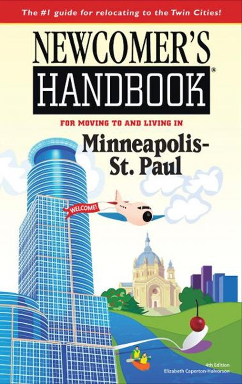 Cover of the book Newcomer's Handbook for Moving to and Living in Minneapolis-St. Paul by Elizabeth Caperton-Halvorson, First Books