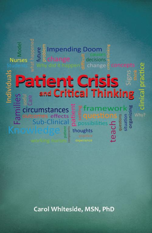 Cover of the book Patient Crisis and Critical Thinking by Carol Whiteside, MSN, PhD, PHC Publishing Group