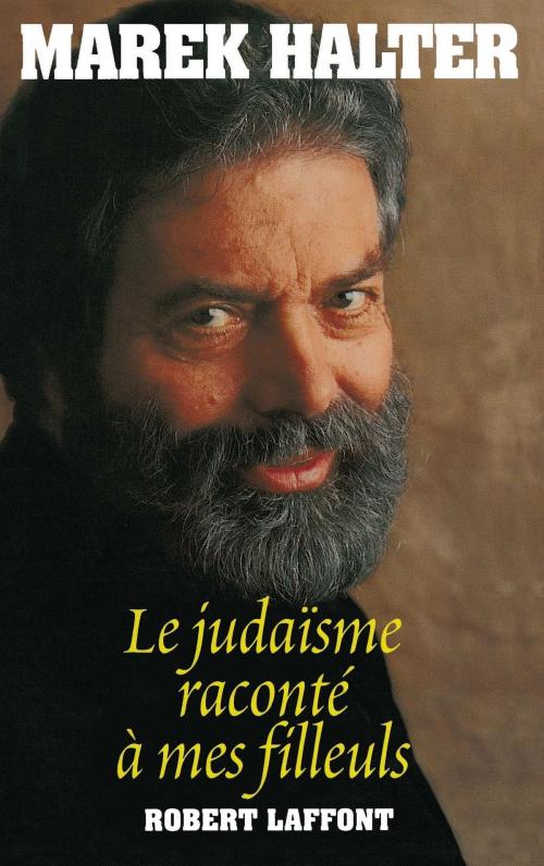 Cover of the book Le Judaïsme raconté à mes filleuls by Marek HALTER, Groupe Robert Laffont
