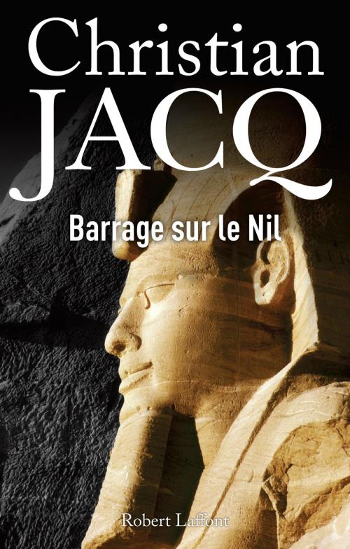 Cover of the book Barrage sur le Nil by Christian JACQ, Groupe Robert Laffont