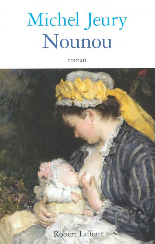 Cover of the book Nounou by Michel JEURY, Groupe Robert Laffont