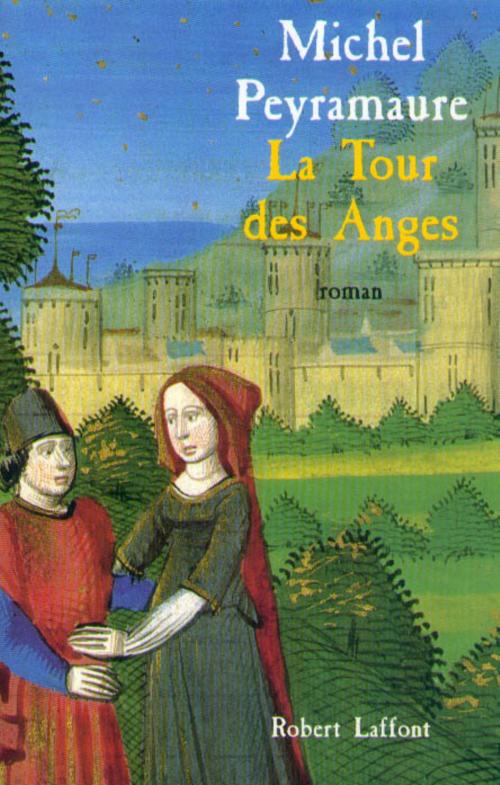 Cover of the book La tour des anges by Michel PEYRAMAURE, Groupe Robert Laffont