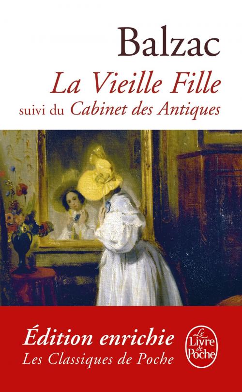 Cover of the book La Vieille Fille suivi de Cabinet des Antiques by Honoré de Balzac, Le Livre de Poche