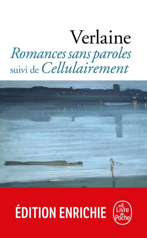 Cover of the book Romances sans paroles suivi de Cellulairement by Paul Verlaine, Le Livre de Poche