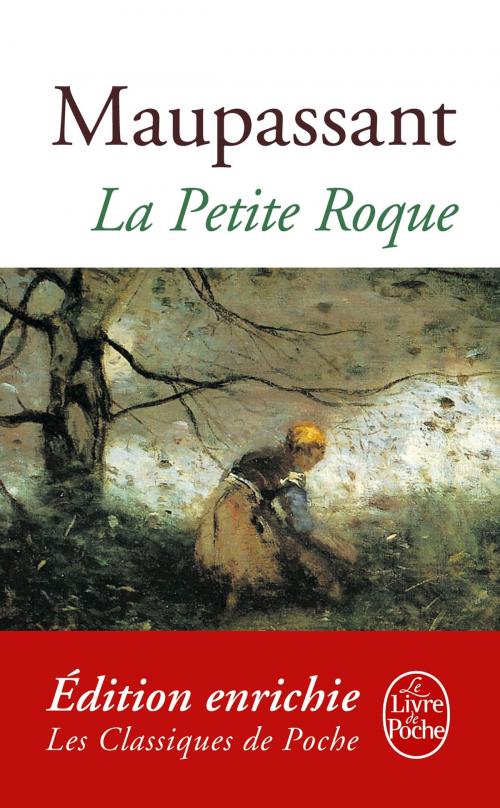 Cover of the book La Petite Roque by Guy de Maupassant, Le Livre de Poche