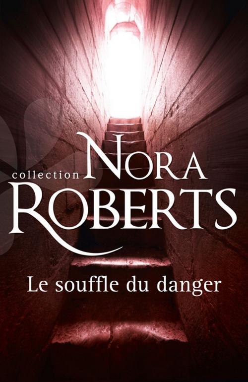 Cover of the book Le souffle du danger by Nora Roberts, Harlequin