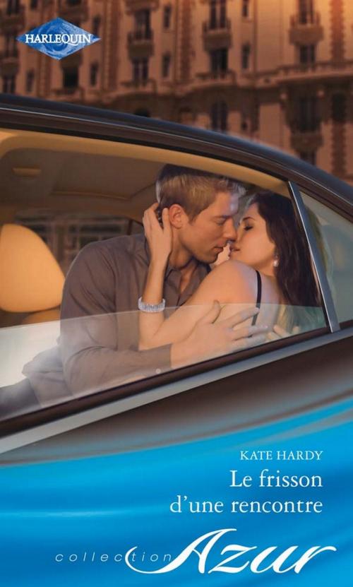 Cover of the book Le frisson d'une rencontre by Kate Hardy, Harlequin