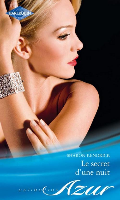 Cover of the book Le secret d'une nuit by Sharon Kendrick, Harlequin