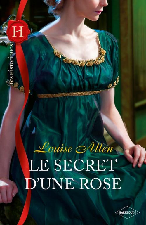 Cover of the book Le secret d'une rose by Louise Allen, Harlequin