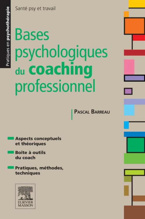 Cover of the book Bases psychologiques du coaching professionnel by Pascal Barreau, Dominique SERVANT, Elsevier Health Sciences