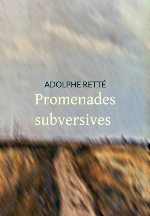 Cover of the book Promenades subversives by Adolphe Retté, Pennti Éditions