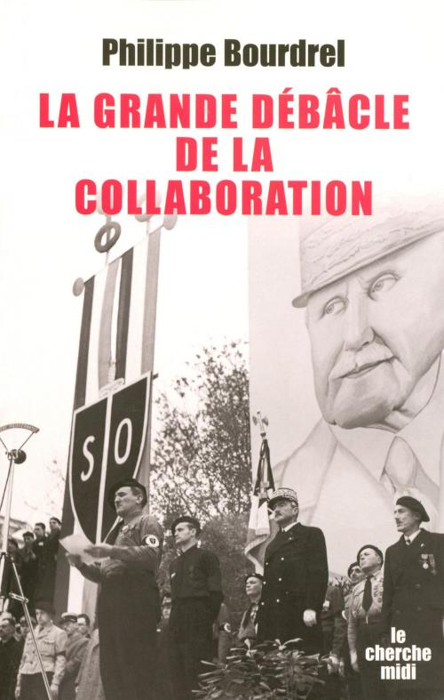 Cover of the book La grande débâcle de la collaboration (1944-1948) by Philippe BOURDREL, Cherche Midi