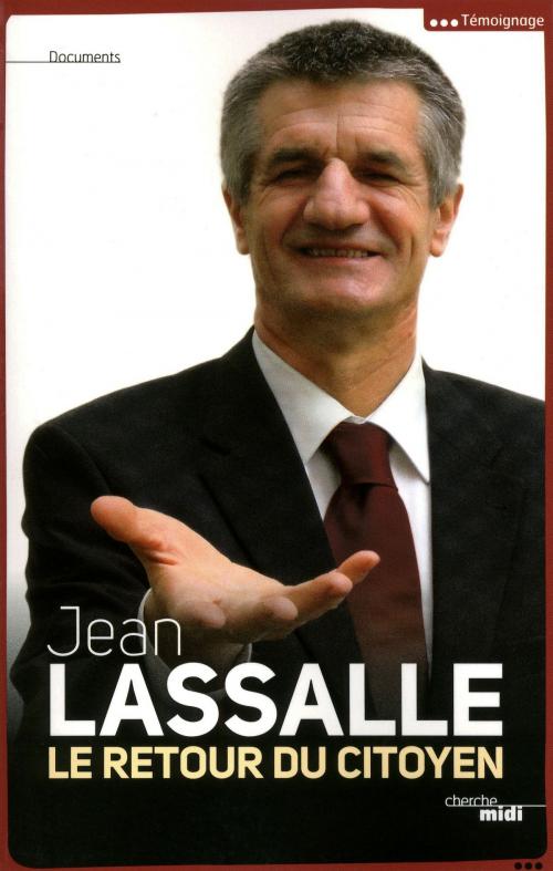 Cover of the book Le retour du citoyen by Jean LASSALLE, Cherche Midi