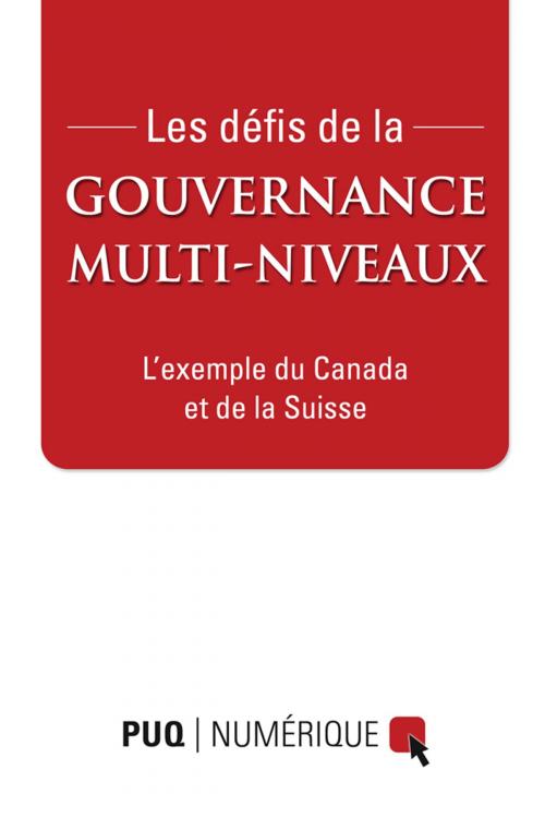 Cover of the book Les défis de la gouvernance multi-niveaux by Jean-François Savard, Jean-Patrick Villeneuve, Presses de l'Université du Québec