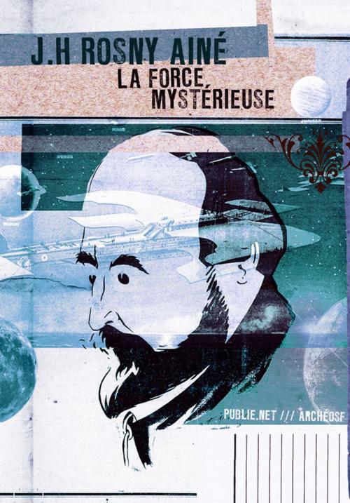Cover of the book La force mystérieuse by J.H. Rosny aîné, publie.net