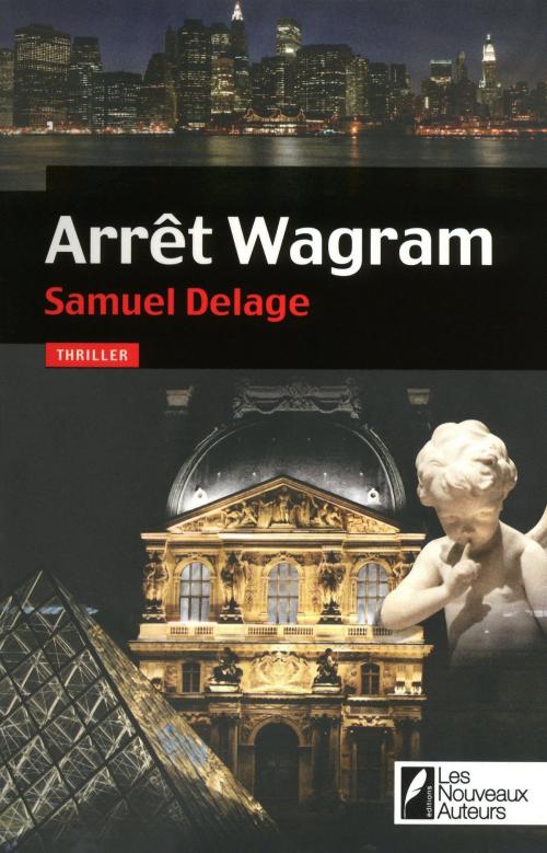 Cover of the book Arrêt Wagram by Samuel Delage, Les nouveaux auteurs