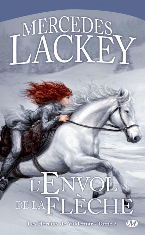 Cover of the book L'Envol de la Flèche: Les Hérauts de Valdemar, T2 by Mercedes Lackey, Bragelonne