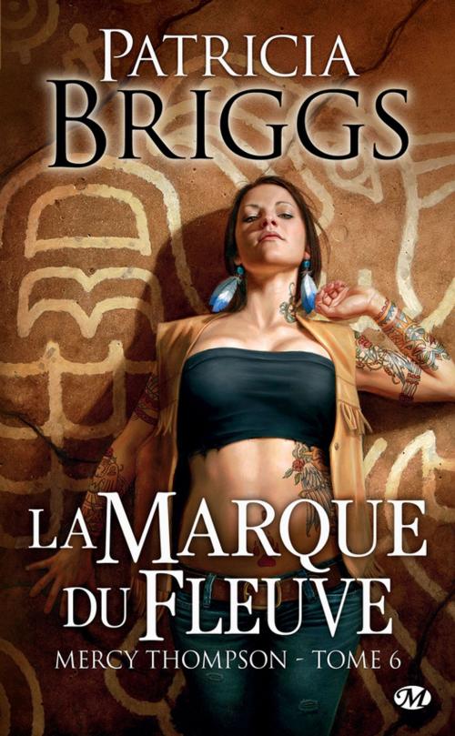 Cover of the book La Marque du fleuve by Patricia Briggs, Milady