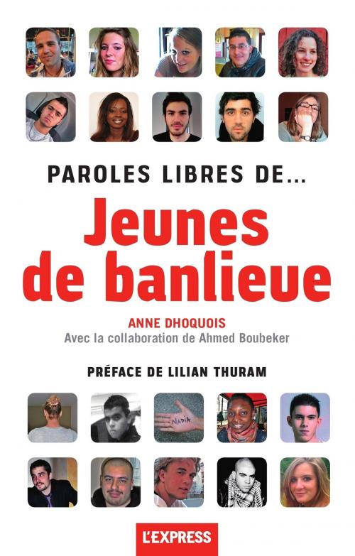 Cover of the book Paroles libres de... jeunes de banlieue by Anne Dhoquois, Lilian Thuram, Ahmed Boubeker, Groupe Express