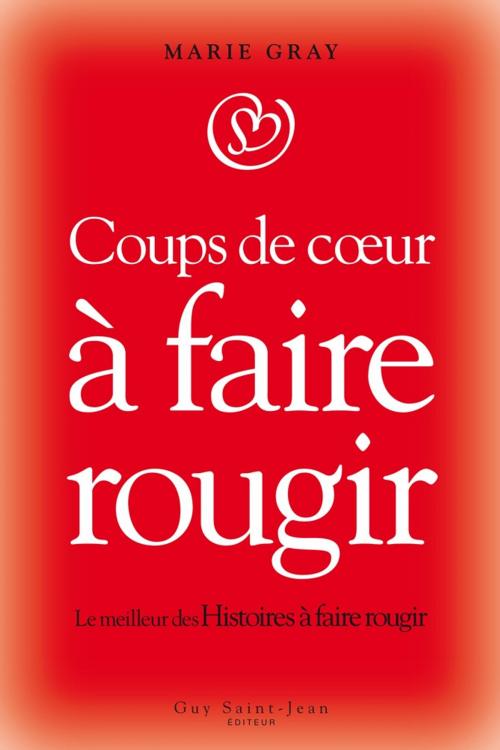 Cover of the book Coups de coeur à faire rougir by Marie Gray, Guy Saint-Jean Editeur