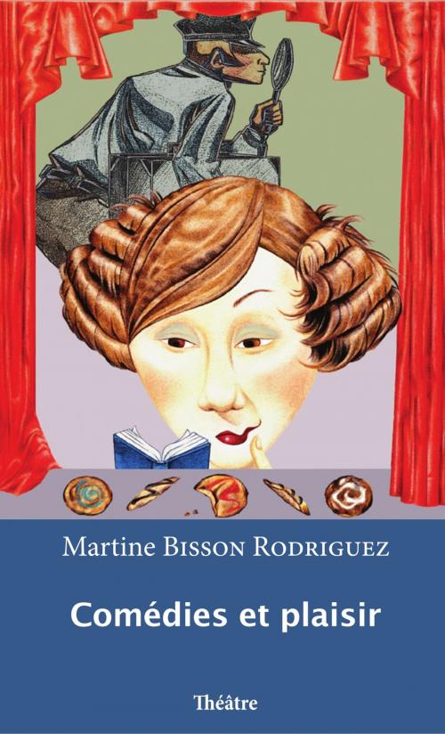 Cover of the book Comédies et plaisir by Martine Bisson Rodriguez, Les Éditions L'Interligne