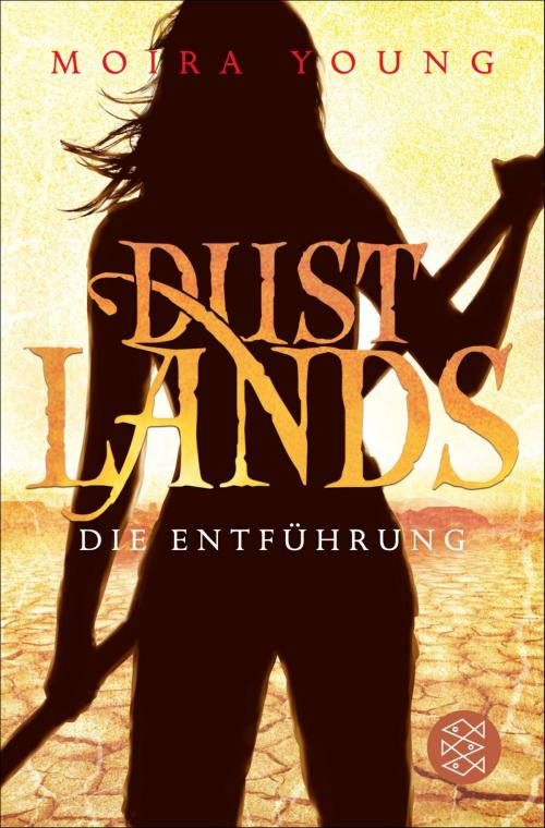 Cover of the book Dustlands - Die Entführung by Moira Young, FISCHER E-Books