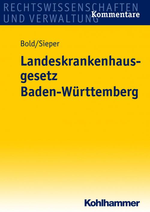 Cover of the book Landeskrankenhausgesetz Baden-Württemberg by Clemens Bold, Marc Sieper, Kohlhammer Verlag