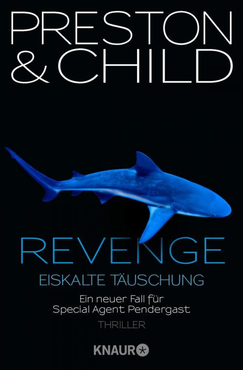Cover of the book Revenge - Eiskalte Täuschung by Douglas Preston, Lincoln Child, Droemer eBook