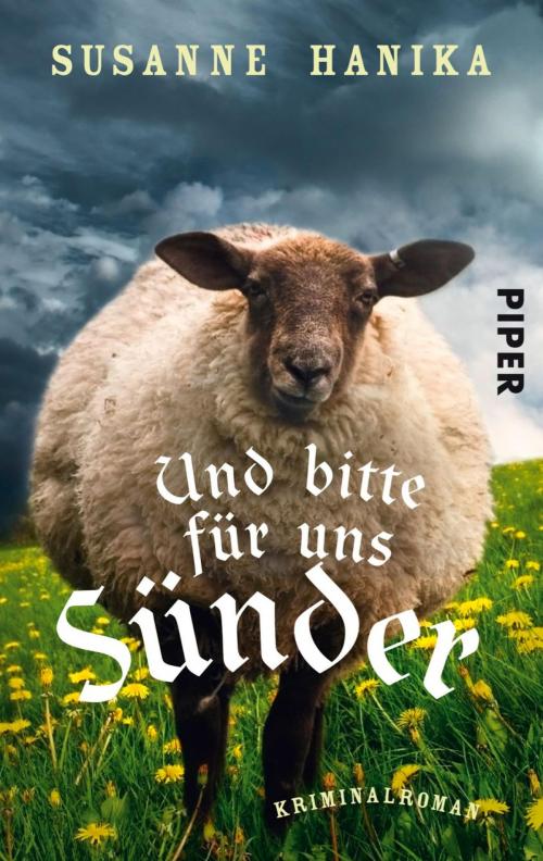 Cover of the book Und bitte für uns Sünder by Susanne Hanika, Piper ebooks