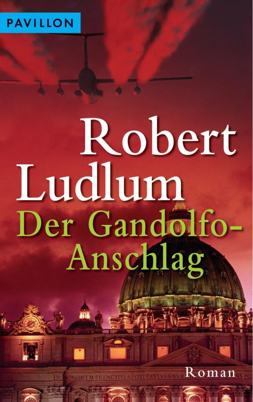 Cover of the book Der Gandolfo-Anschlag by Robert Ludlum, Heyne Verlag