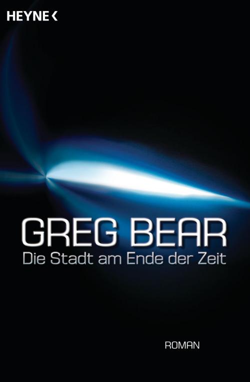 Cover of the book Die Stadt am Ende der Zeit by Greg Bear, Heyne Verlag
