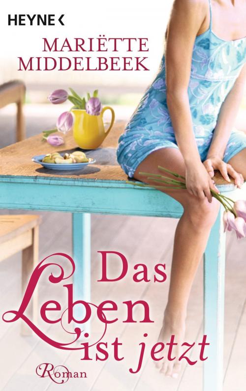 Cover of the book Das Leben ist jetzt by Mariette Middelbeek, Heyne Verlag