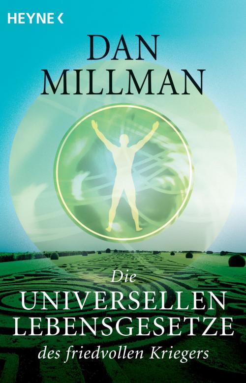 Cover of the book Die universellen Lebensgesetze des friedvollen Kriegers by Dan Millman, Ansata
