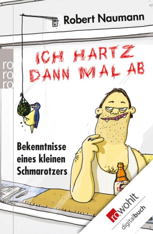 Cover of the book Ich hartz dann mal ab by Robert Naumann, Rowohlt E-Book
